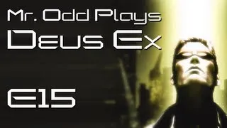 Mr. Odd Plays Deus Ex (The Original) - E15 - Launching the NSF Distress Signal