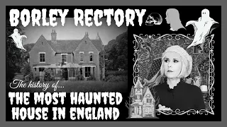 Borley Rectory. History of The Most Haunted House in England (on the Essex/Suffolk border)