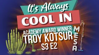 It's Always Cool in Mesa - Academy Award Winner, Troy Kotsur