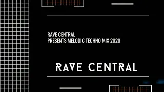 RAVE CENTRAL presents Melodic Techno Mix 2020 Artbat , Camelphat , Solomun , Adriatique , Mathame