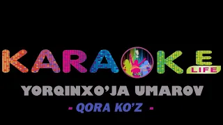 Yorqinxo'ja Umarov - Qora ko'z karaoke | Ёрқинхўжа Умаров Қора кўз караоке