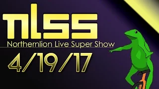 Northernlion Live Super Show [4/19/17]