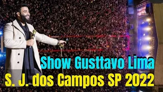 Gusttavo lima em São José dos Campos SP - Show do Gusttavo lima em São J.dos Campos SP 2022 ao vivo