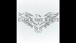 EAGLE THE WHITE - THE CASTLE OF GRAIL