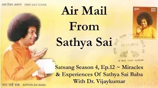 Sri B S Vijaykumar | Satsang 4 Ep.12 | Miracles & Experiences of Sathya Sai Baba