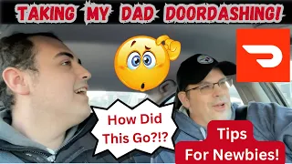 TAKING MY DAD DOORDASHING! ~ HOW DID THIS GO?!? ~ TIPS FOR NEWBIES!