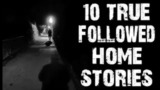 10 TRUE Terrifying & Disturbing Followed Home Horror Stories | (Scary Stories)