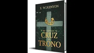 O QUE ACONTECEU NO CENÁCULO?  E. W. Kenyon (Audio-Livro) Part- 11