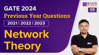 GATE 2024 | Network Theory Previous Year Questions | Electrical Engineering | BYJU'S GATE