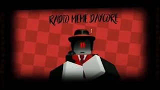 Daycore - Radio Meme