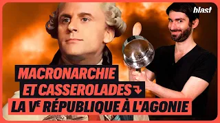 MACRONARCHIE ET CASSEROLADES : LA VE RÉPUBLIQUE À L’AGONIE