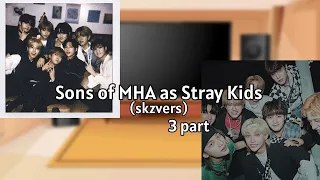 Pro heroes react to sons as Stray Kids (AU DESCRIPTION)