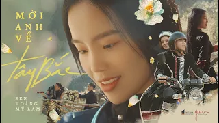[Official MV] Mời anh về Tây Bắc - Sèn Hoàng Mỹ Lam