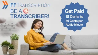 Be a Transcriber at Focus Forward | Get Paid 18 Cents to 40 Cents per Audio Minute