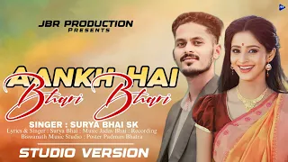 New Koraputia Broken Heart Song Aankh Hai Bhari Bhari || Surya Benya ||@JBRProduction