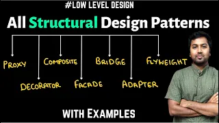 32. All Structural Design Patterns | Decorator, Proxy, Composite, Adapter, Bridge, Facade, FlyWeight