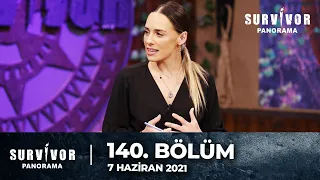 Survivor Panorama 140. Bölüm | 07 Haziran 2021