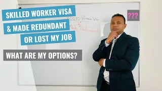 What can I do if I am being made redundant & I lost my job being on a Skilled Worker visa?
