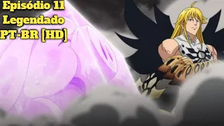 Nanatsu no Taizai 4ª Temporada Ep 11 Legendado PT-BR [HD]