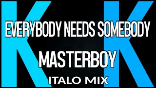 KaraoKe DEMO • Everybody Needs Somebody • Masterboy (Italo Mix) • ORIGINAL Exclusive Edition