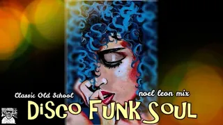 Classic 70's & 80's Disco Funk Soul Mix # 110 - Dj Noel Leon