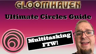Gloomhaven Ultimate Circles Guide