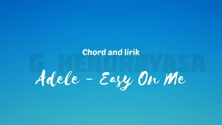 Adele - Easy On Me (Chords and Lyrics)