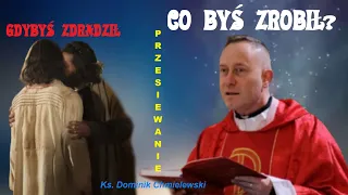 Co byś zrobił gdybyś zdradził❓❓❓ PRZESIEWANIE❕ Ks. Dominik Chmielewski