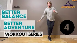 Better Balance, Better Adventure Workout 4 | Single Leg Balance Challenge | Dr Alyssa Kuhn