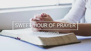 Sweet Hour of Prayer : Tagalog Version / piano instrumental hymn with lyrics