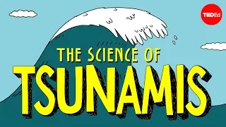 How tsunamis work - Alex Gendler