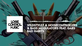 Wildstylez & Noisecontrollers & Bass Modulators ft. Gabs - Bad Habits (Official Video)