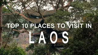 Top 10 places To Visit in Laos | Exploring Laos - The Best Places in Laos | Laos Travel Video