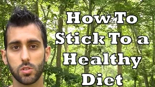 How to Stick to a Healthy Diet! 4 Simple Tips - My First Video! :)