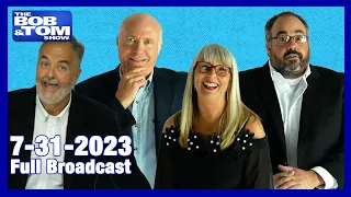 The BOB & TOM Show for July 31, 2023