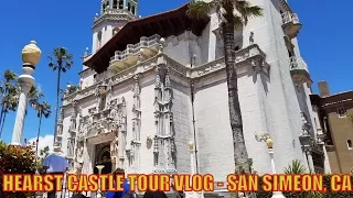 HEARST CASTLE TOUR VLOG -  SAN SIMEON, CA