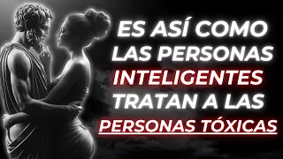 13 Maneras Inteligentes de LIDIAR con Personas TÓXICAS | ESTOICISMO