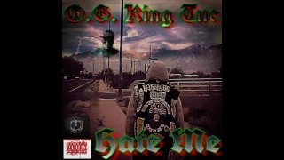 O G  KING TUC HATE ME 2017