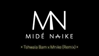 Tshwala Bam x Mnike [Midé Naike Tiktok Remix]