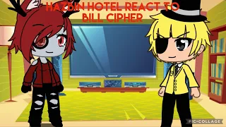 Hazbin hotel react to bill cipher