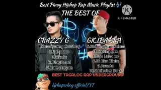 The Best Of CRAZZY G & GK IBARRA ( Best Tagalog Rap Underground) Nonstop by DJRHAPERBOY