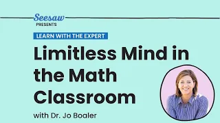 Learn with the Expert: Limitless Mind in the Math Classroom with Dr. Jo Boaler