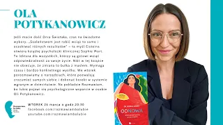 Ola Potykanowicz - rozmowa o książce Sophie Mort „Odnowa".