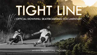 TIGHT LINE - Official Downhill Skateboarding Documentary