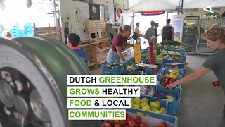 This Dutch greenhouse grows healthy food and local communities