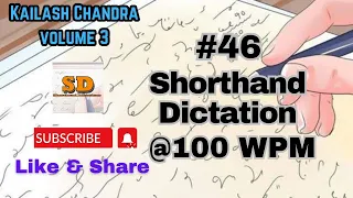 #46 | @100 wpm | Shorthand Dictation |  Kailash Chandra | volume 3