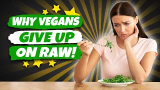Why Every Raw Vegan Will Go Back To Cooked Food!