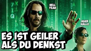 Matrix 4 Ressurections— Es ist BESSER als du denkst