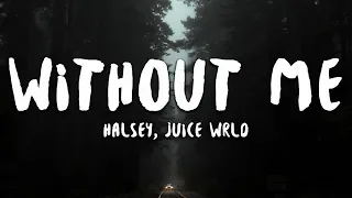 Halsey - Without Me (Lyrics) ft. Juice WRLD