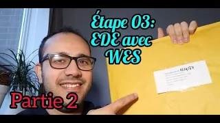 #EDE #WES Étape 03/Partie 02: Préparation des documents et envoi à WES تجهيز و بعث الوثائق 📝📩📨📬